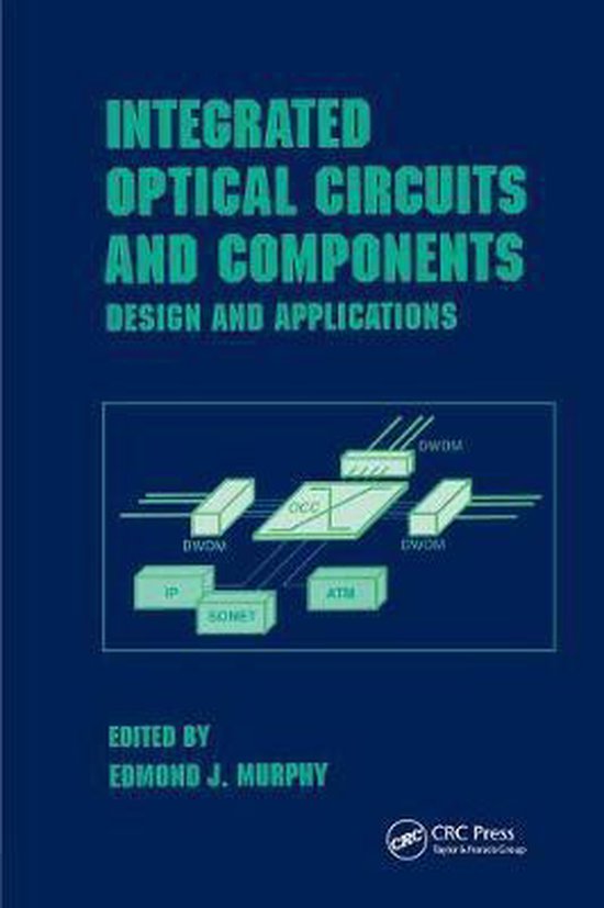 Integrated Optical Circuits and Components 9780824775773 Edmond J. Murphy Boeken