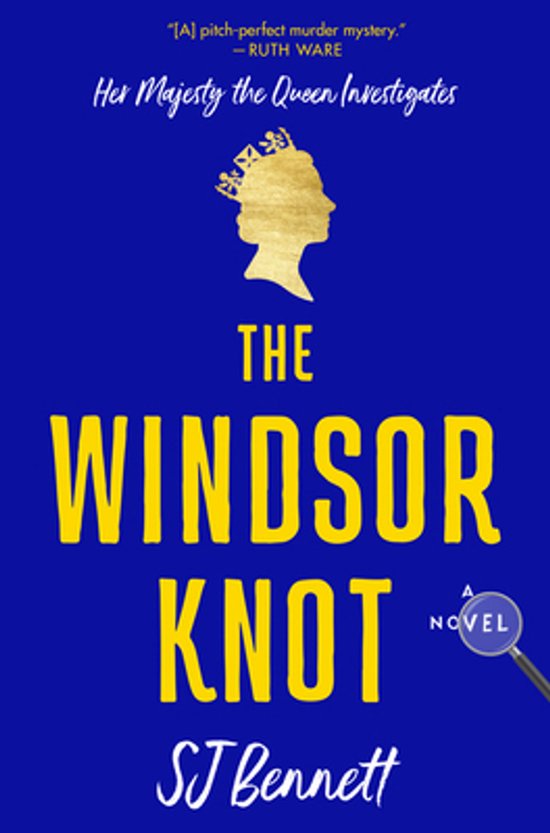 Boekomslag van 'The Windsor Knot', met een gouden kroon en profiel van een koningin. Tekst: 'Her Majesty the Queen Investigates', 'The Windsor Knot', 'SJ Bennett'.