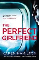 The Perfect Girlfriend The gripping and twisted Sunday Times Top Ten Bestseller that everyone's talking about