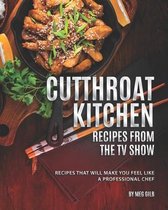 Cutthroat Kitchen - Recipes from The TV Show