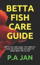 Betta Fish Care Guide: Betta Fish Care Guide