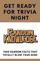 Get Ready For Trivia Night: 1000 Random Facts That Totally Blow Your Mind