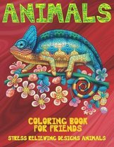 Coloring Book for Friends - Animals - Stress Relieving Designs Animals