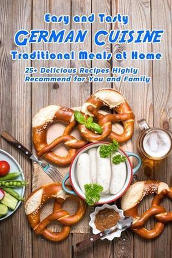 Easy and Tasty German Cuisine Traditional Meals at Home - cover
