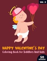 Happy Valentine's Day Coloring Book For Toddlers And Kids - Volume 3