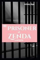 The Prisoner of Zenda Illustrated: by Anthony Hope