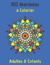 100 Mandalas A Colorier Adultes & Enfants