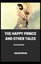 The Happy Prince and Other Tales Annotated