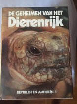 Reptielen amfib. 1 Geheimen van het dierenryk