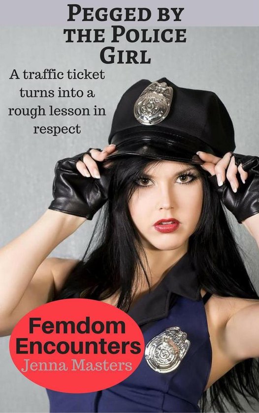Femdom Encounters - Pegged by the Police Girl