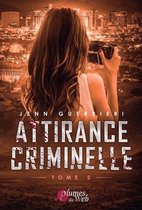 Attirance Criminelle 2 - Attirance Criminelle - Tome 2