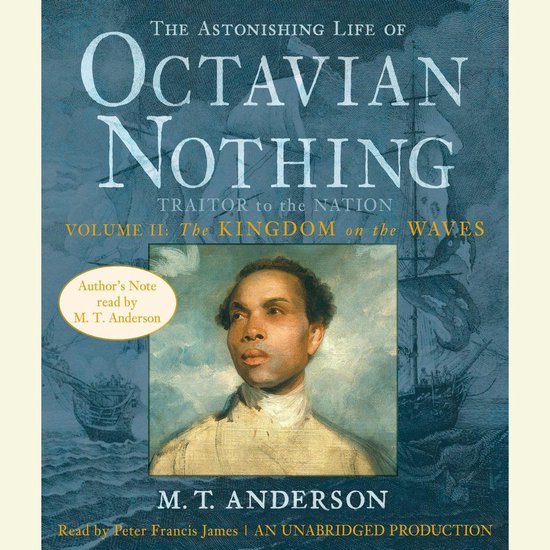 The Astonishing Life of Octavian Nothing, Traitor to the Nat ... - cover