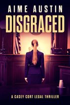 A Casey Cort Legal Thriller 4 - Disgraced