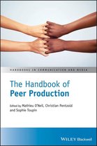 Handbooks in Communication and Media - The Handbook of Peer Production