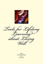 Tools for Lifelong Learning about Living Well