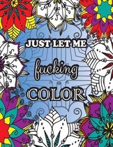 Just Let me Fucking Color