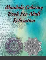 Mandala Coloring Book For Adult Relaxation