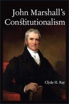 SUNY series in American Constitutionalism- John Marshall's Constitutionalism