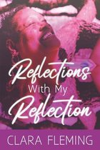 Reflections With My Reflection