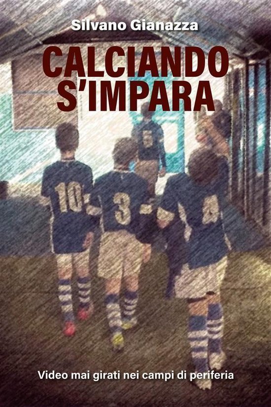 Calciando s'impara Video mai girati nei campi di periferia - cover