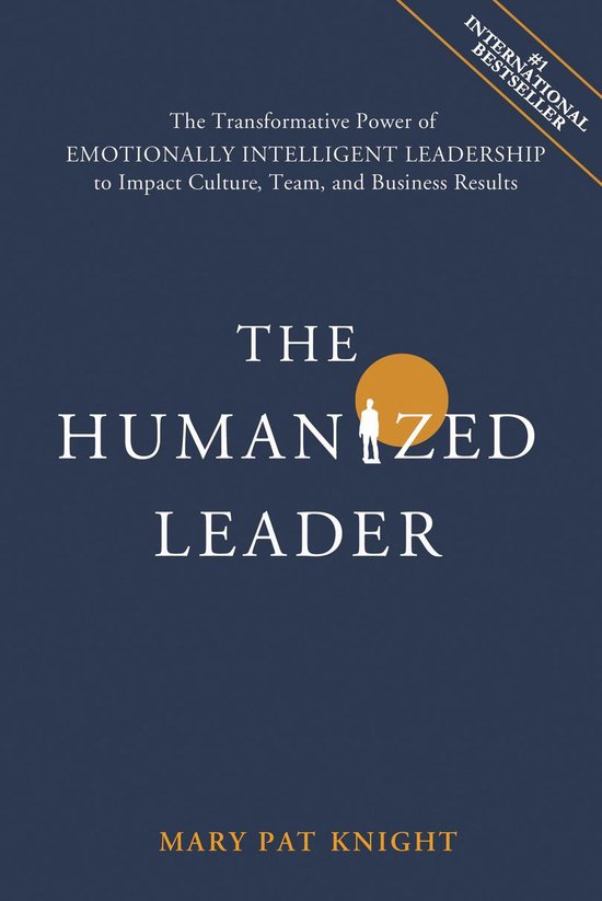 The Humanized Leader: The Transformative Power of Emotionall ... - cover