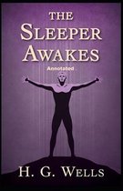 The Sleeper Awakes Annotated (Wordsworth Classics)