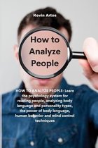 How to Analyze People: HOW TO ANALYZE PEOPLE