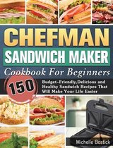 Chefman Sandwich Maker Cookbook For Beginners