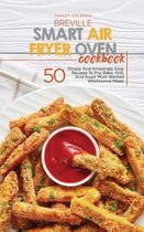 Breville Smart Air Fryer Oven Cookbook