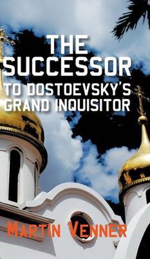 The Successor to Dostoevsky's Grand Inquisitor - cover