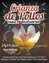 Crianza De Pollos Para Principiantes