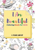 I Am Beautiful coloring book for girls 4 Years and up