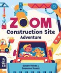 Zoom- Zoom: Construction Site Adventure