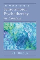 Norton Series on Interpersonal Neurobiology 0 - The Pocket Guide to Sensorimotor Psychotherapy in Context (Norton Series on Interpersonal Neurobiology)