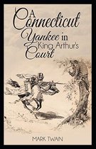 A Connecticut Yankee in King Arthur's Court Illustrated