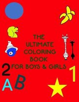 The Ultimate Coloring Book for Boys & Girls