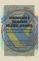 Aprendendo E Treinando Voleibol Jogando: