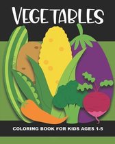 Vegetables Coloring Book for Kids Ages 1-5