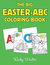 The Big Easter ABC Coloring Book. For Children Aged 4-8 Years