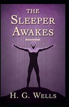 The Sleeper Awakes Annotated