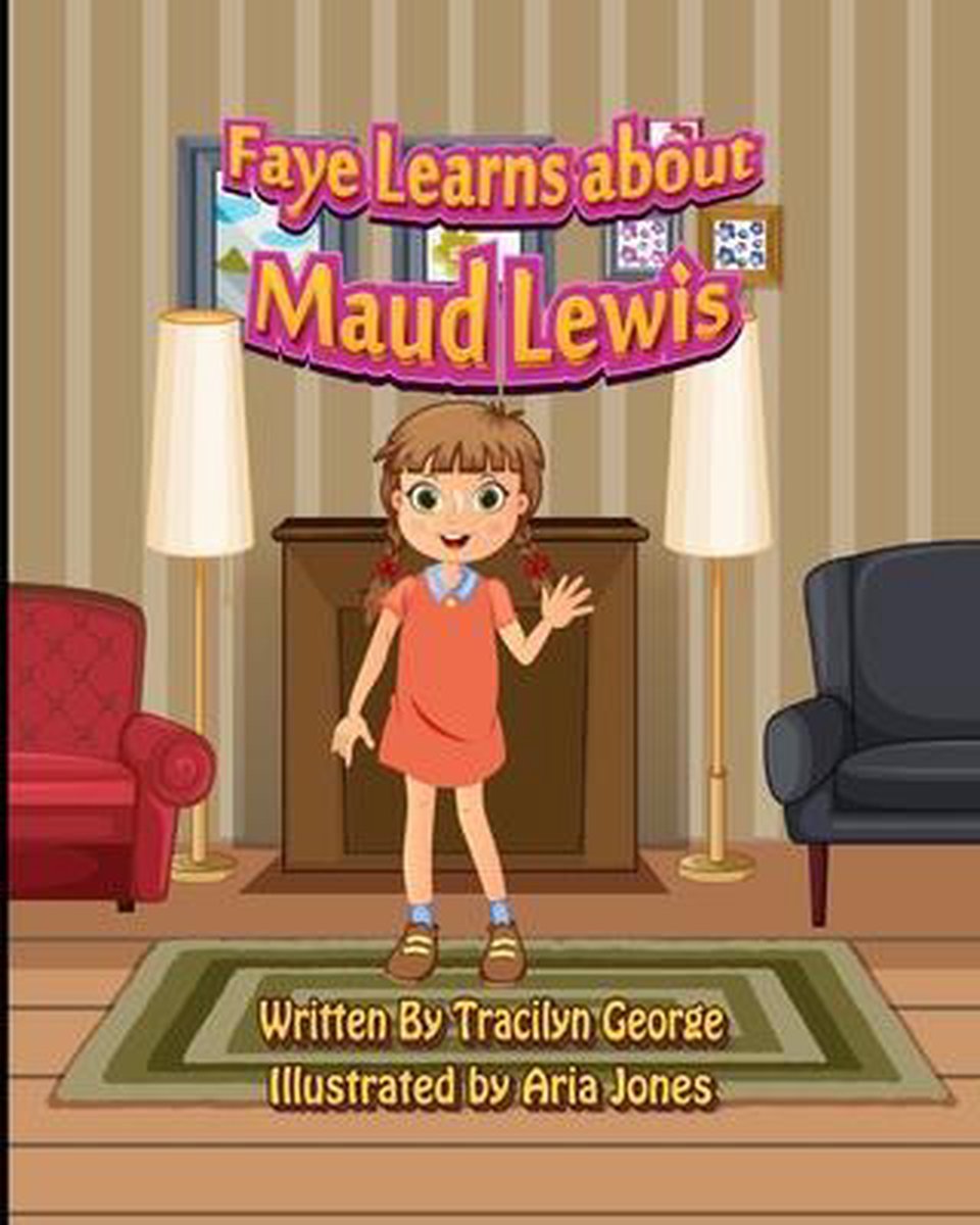 Faye Learns about Maud Lewis - Tracilyn George