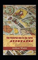 The Pictorial Key To The Tarot Annotated