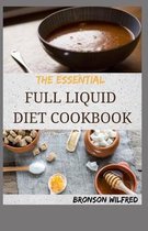 The Essential Full Liquid Diet Cookbook