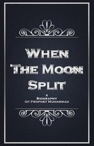 When The Moon Split
