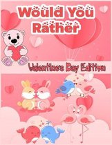 would you rather valentine's day edition