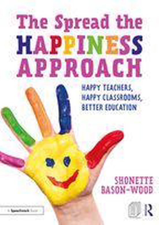 The Spread the Happiness Approach: Happy Teachers, Happy Cla ... - cover