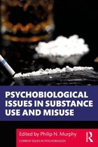 Current Issues in Psychobiology - Psychobiological Issues in Substance Use and Misuse