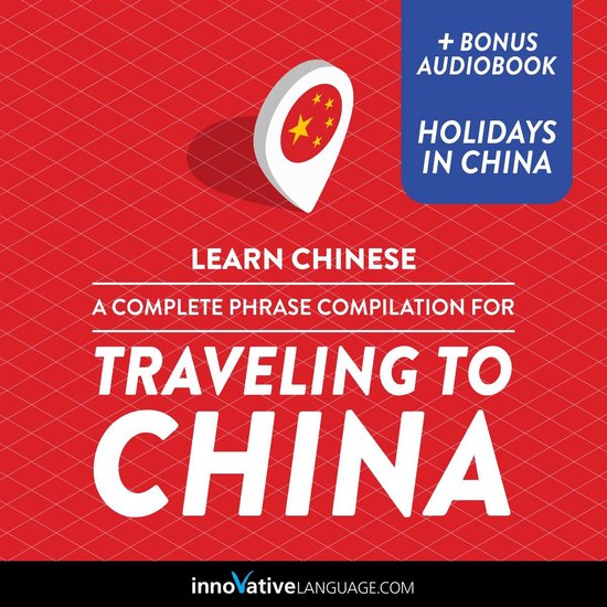 Learn Chinese: A Complete Phrase Compilation for Traveling t ... - cover