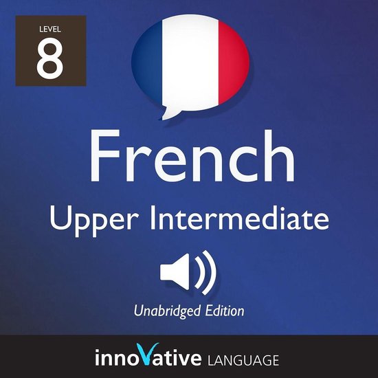 Learn French - Level 8: Upper Intermediate French - cover