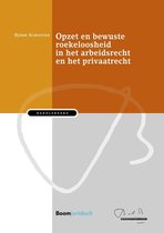 Bakelsinstituut  -   Opzet en bewuste roekeloosheid in het arbeidsrecht en het privaatrecht